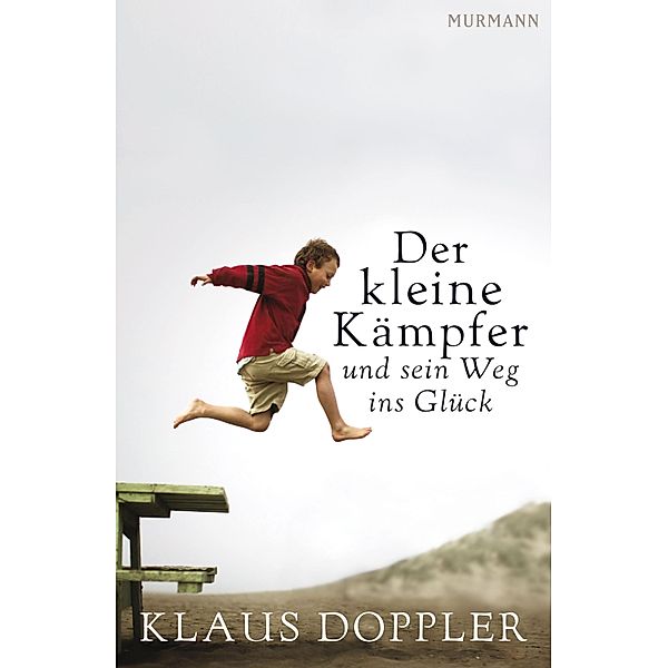 Der kleine Kämpfer und sein Weg ins Glück, Klaus Doppler