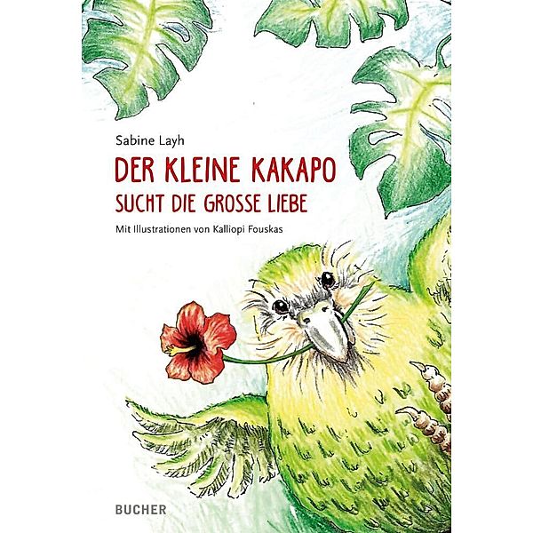 Der kleine Kakapo sucht die große Liebe, Sabine Layh