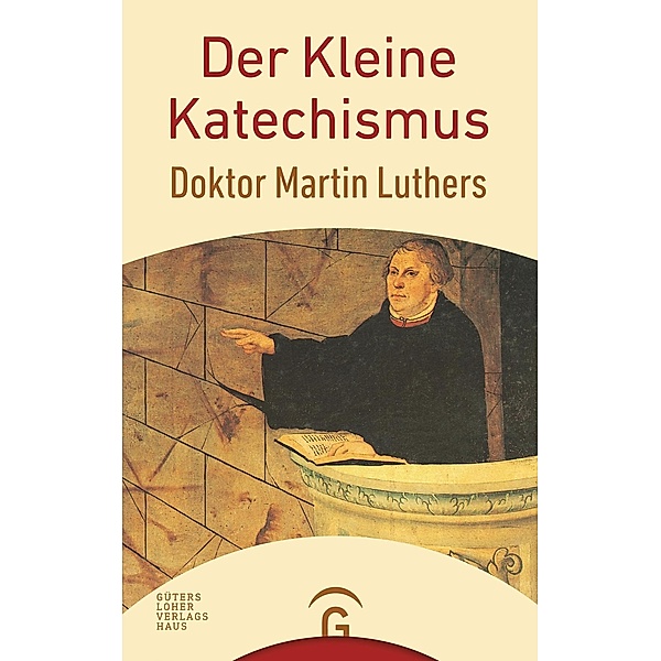 Der kleine Katechismus Doktor Martin Luthers, Martin Luther