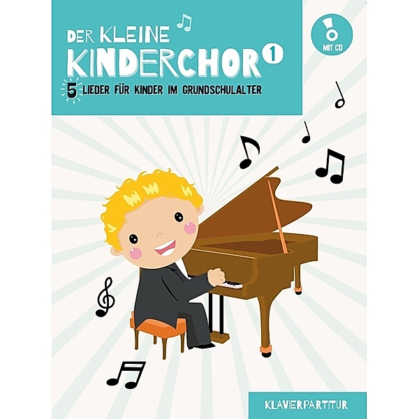 Der Kleine Kinderchor, Klavierpartitur, m. Audio-CD.Bd.1