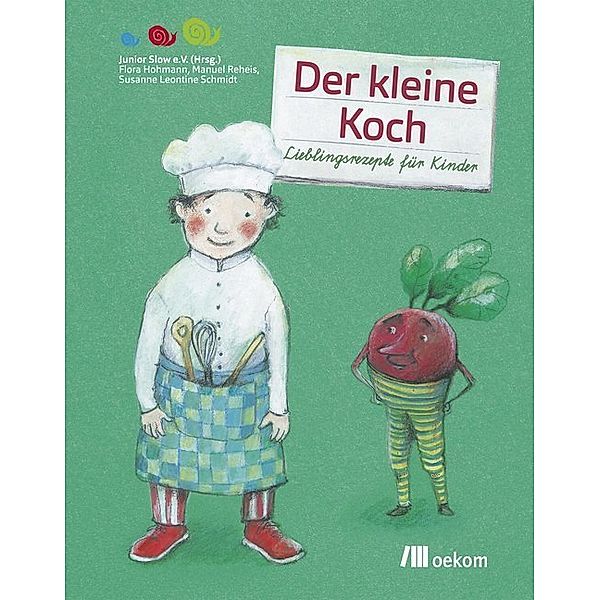 Der kleine Koch, Susanne Leontine Schmidt, Flora Hohmann, Manuel Reheis