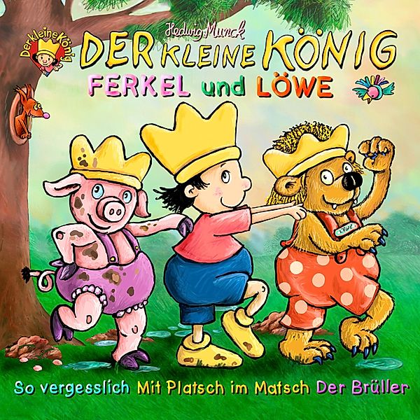 Der kleine König - 44 - 44: Ferkel und Löwe, Hedwig Munck