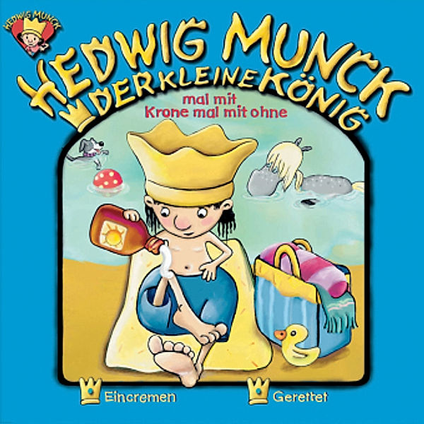 Der kleine König - CD / Mal mit Krone mal mit ohne, Hedwig Munck