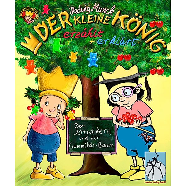 Der kleine König - Der Kirschkern und der Gummibär-Baum / Der kleine König, Hedwig Munck