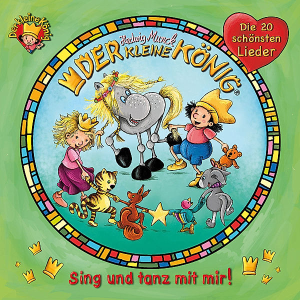 Der kleine König: Sing und tanz mit mir! - Die 20 schönsten Lieder, Hedwig Munck