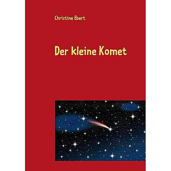 Der kleine Komet, Christine Ebert