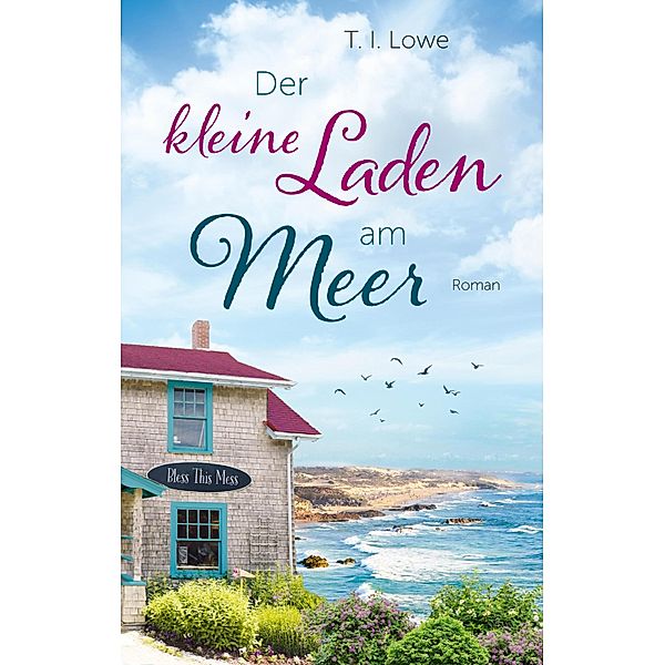 Der kleine Laden am Meer / Die Carolina-Coast-Reihe Bd.1, T. I. Lowe