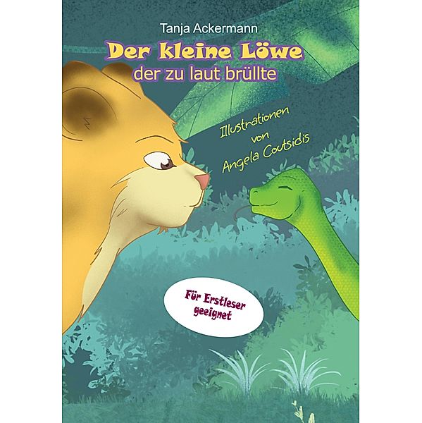 Der kleine Löwe, der zu laut brüllte, Tanja Ackermann