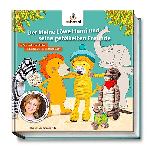 Der kleine Löwe Henri und seine gehäkelten Freunde, Tanja Mairhofer, Thomas Jaenisch, Felix Rohland