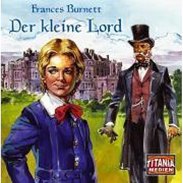 Der kleine Lord, 2 Audio-CDs, Frances Hodgson Burnett