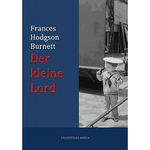 Der kleine Lord, Frances Hodgson Burnett