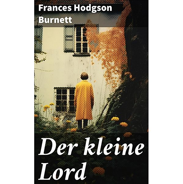 Der kleine Lord, Frances Hodgson Burnett