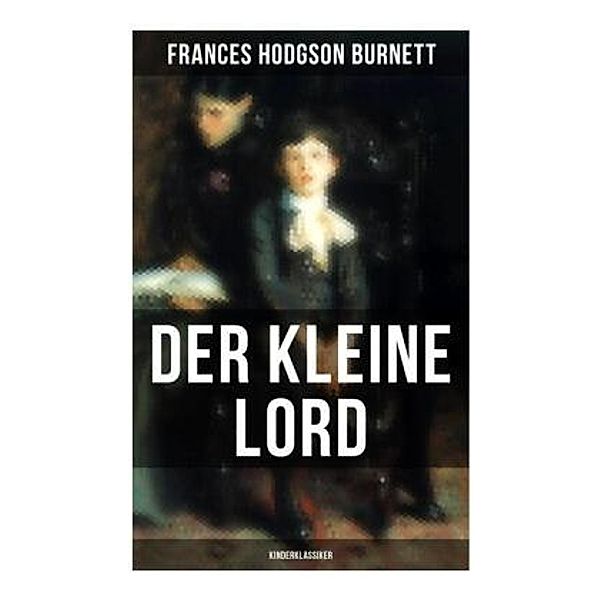 Der kleine Lord (Kinderklassiker), Frances Hodgson Burnett