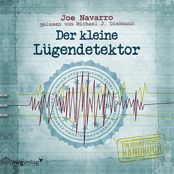 Der kleine Lügendetektor / Die Körpersprache des Datings, Joe Navarro