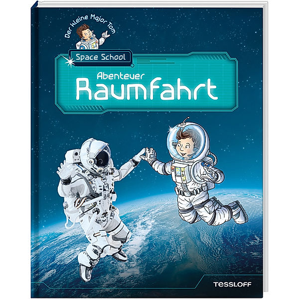 Der kleine Major Tom. Space School. Band 1. Abenteuer Raumfahrt, Bernd Flessner