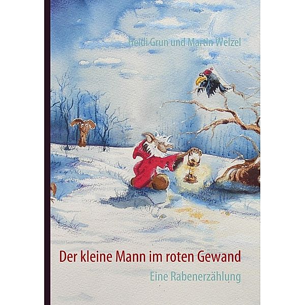 Der kleine Mann im roten Gewand, Heidi Grun, Martin Welzel