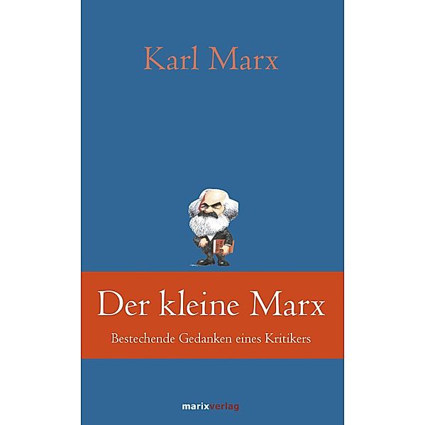 Der kleine Marx / Klassiker der Weltliteratur, Karl Marx