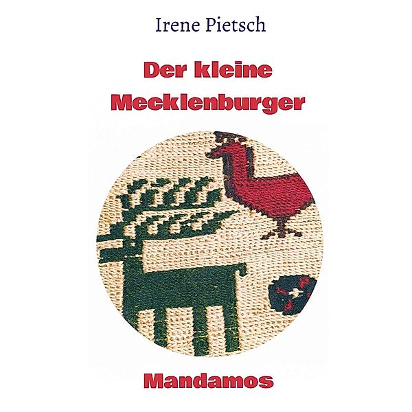 Der kleine Mecklenburger / Mandamos Verlag UG (haftungsbeschränkt), Irene Pietsch