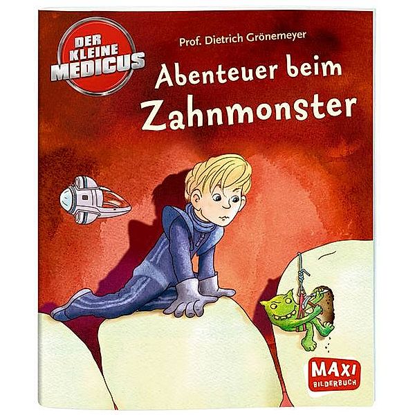 Der kleine Medicus - Abenteuer beim Zahnmonster, Dietrich H. W. Grönemeyer