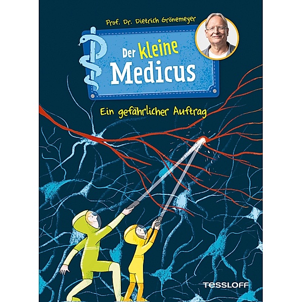 Der kleine Medicus. Band 4. Ein gefährlicher Auftrag / Der kleine Medicus Bd.4, Dietrich Grönemeyer