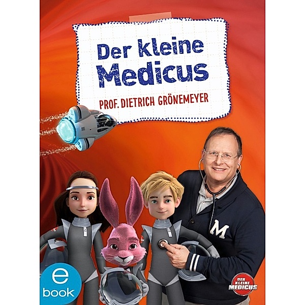Der kleine Medicus: Der kleine Medicus, Dietrich Grönemeyer