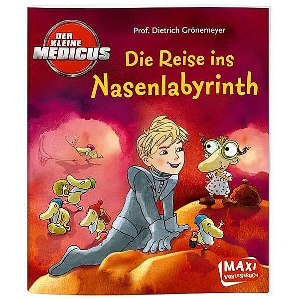 Der kleine Medicus - Die Reise ins Nasenlabyrinth, Dietrich H. W. Grönemeyer