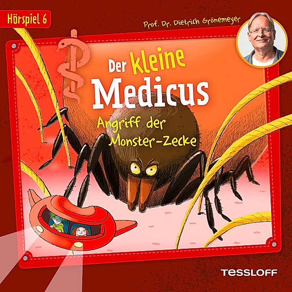 Der kleine Medicus Hörspiel - 6 - Der kleine Medicus. Hörspiel 6: Angriff der Monster-Zecke, Dietrich Grönemeyer