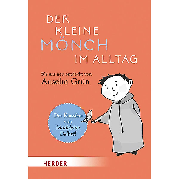 Der kleine Mönch im Alltag, Madeleine Delbrêl, Anselm Grün