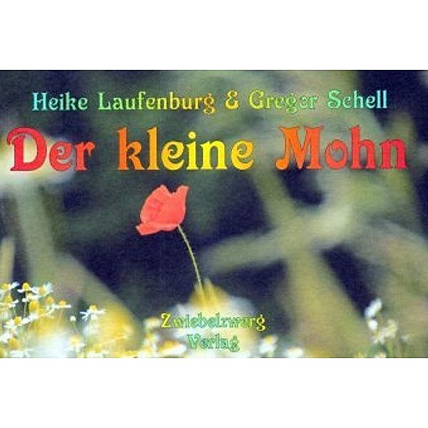 Der kleine Mohn, Heike Laufenburg, Gregor Schell