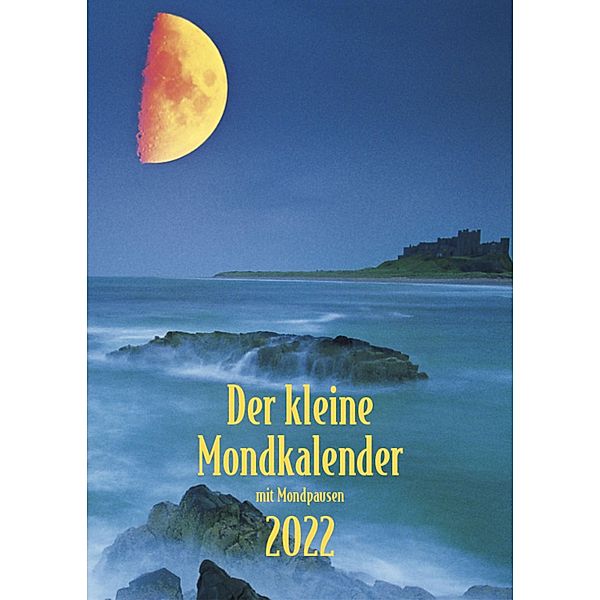 Der kleine Mondkalender 2022