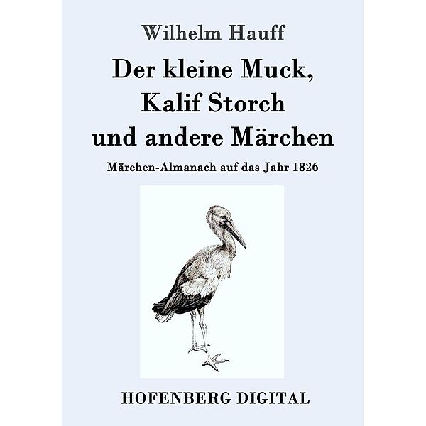 Der kleine Muck, Kalif Storch und andere Märchen, Wilhelm Hauff