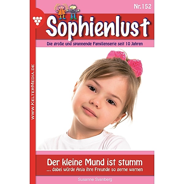 Der kleine Mund ist stumm / Sophienlust Bd.152, Susanne Svanberg