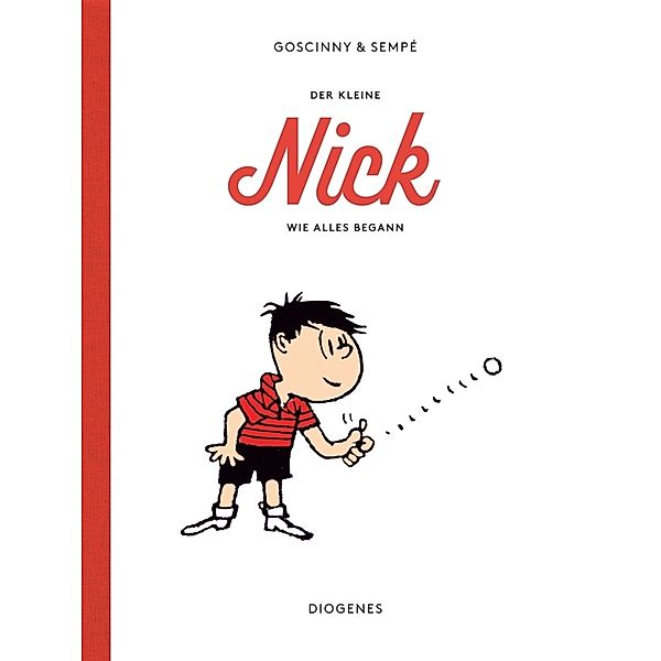 Der kleine Nick. Wie alles begann, René Goscinny, Jean-Jacques Sempé