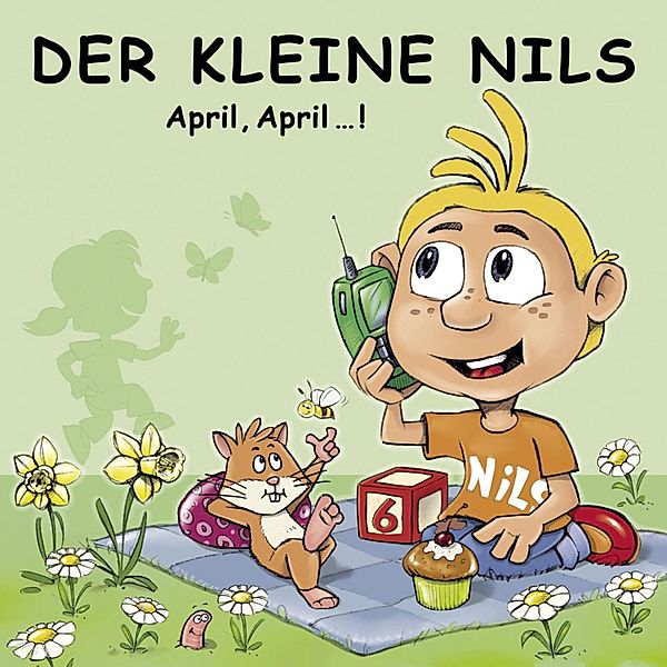 Der kleine Nils - April, April...! (Die besten Telefonstreiche des Jahres), Oliver Döhring