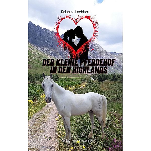 Der kleine Pferdehof in den Highlands, Rebecca Loebbert