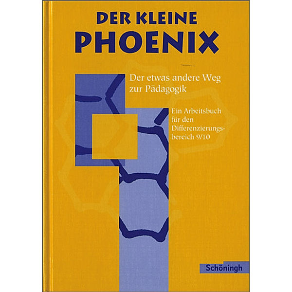 Der kleine Phoenix: Der etwas andere Weg zur Pädagogik. Ein Arbeitsbuch für Erziehungswissenschaft in der Sekundarstufe