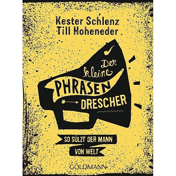Der kleine Phrasendrescher, Kester Schlenz, Till Hoheneder
