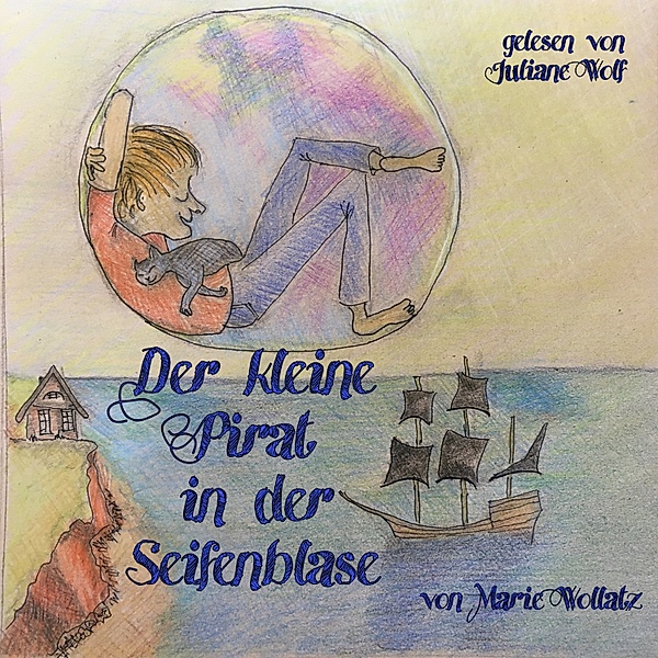 Der kleine Pirat in der Seifenblase, Marie Wollatz