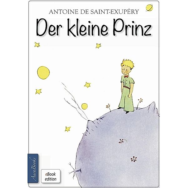 Der kleine Prinz, Antoine de Saint-Exupéry