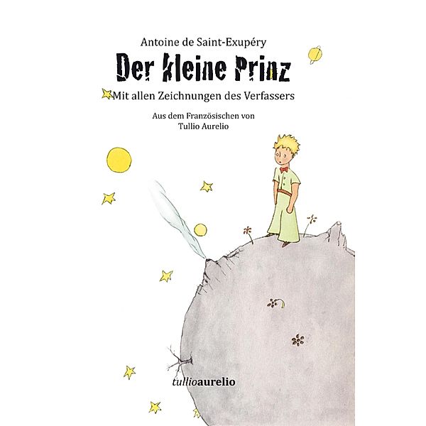 Der Kleine Prinz, Antoine de Saint Exupéry