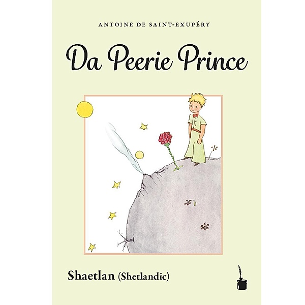 Der kleine Prinz. Da Peerie Prince, Antoine de Saint-Exupéry