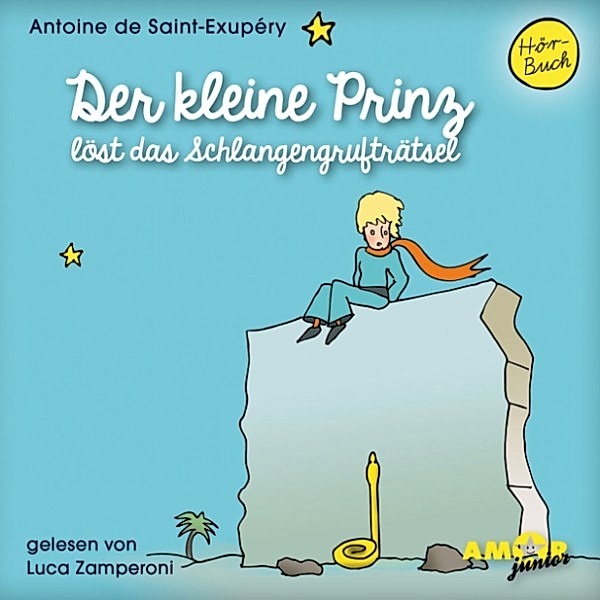 Der kleine Prinz - Der kleine Prinz löst das Schlangengrufträtsel, Antoine de Saint-Exupéry