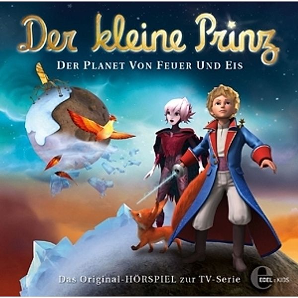 Der kleine Prinz - Der Planet von Feuer und Eis, 1 Audio-CD, Der kleine Prinz