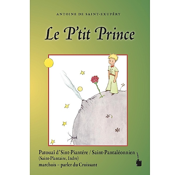 Der kleine Prinz. Le P'tit Prince, Antoine de Saint Exupéry, Nicolas Quint