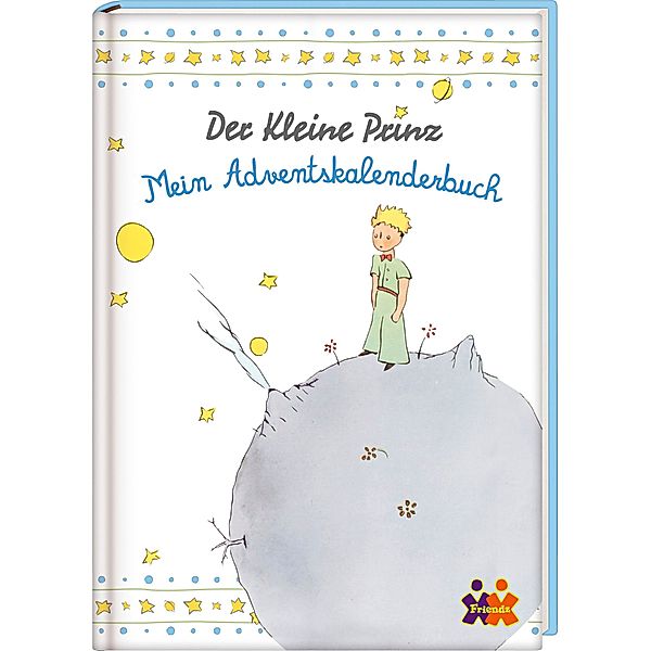 Der kleine Prinz. Mein Adventskalenderbuch, Julia Siegers