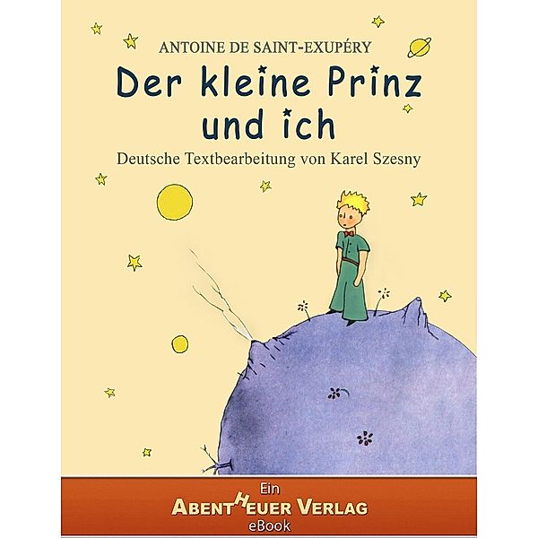 Der kleine Prinz und ich, Antoine de Saint-Exupéry