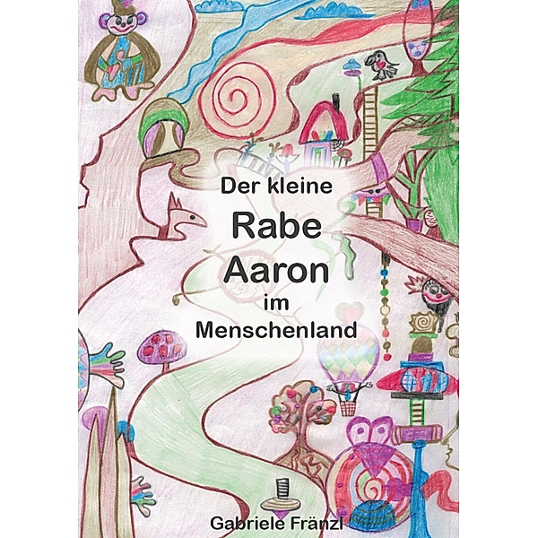 Der kleine Rabe Aaron im Menschenland / myMorawa von Dataform Media GmbH, Gabriele Fränzl
