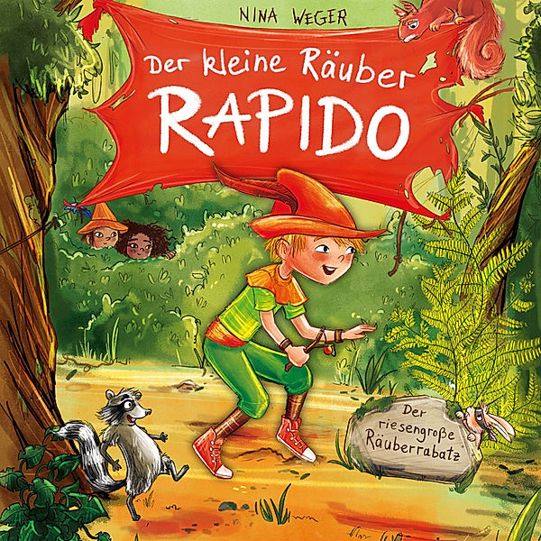 Der kleine Räuber Rapido - 1 - Der riesengroße Räuberrabatz, Nina Weger