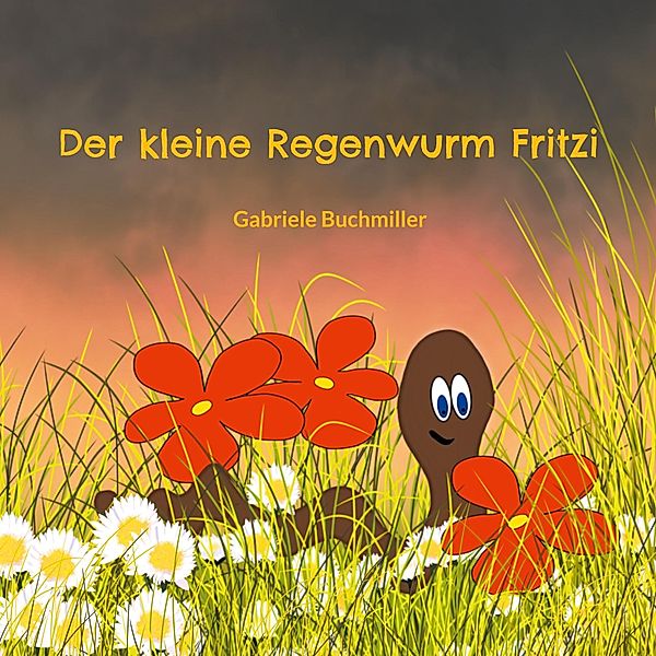 Der kleine Regenwurm Fritzi, Gabriele Buchmiller