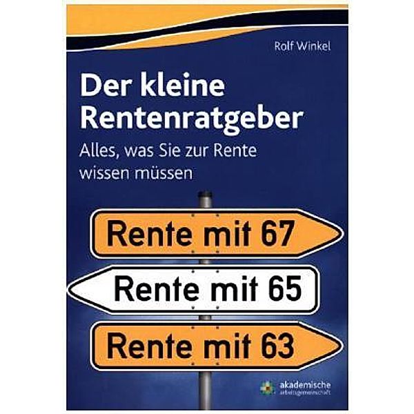 Der kleine Rentenratgeber - Alles, was Sie zur Rente wissen müssen